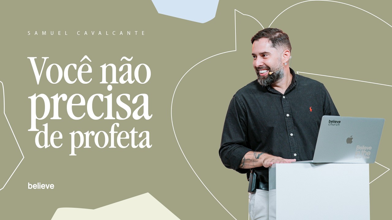 VOCÊ NÃO PRECISA DE PROFETA - BELIEVE CHURCH
