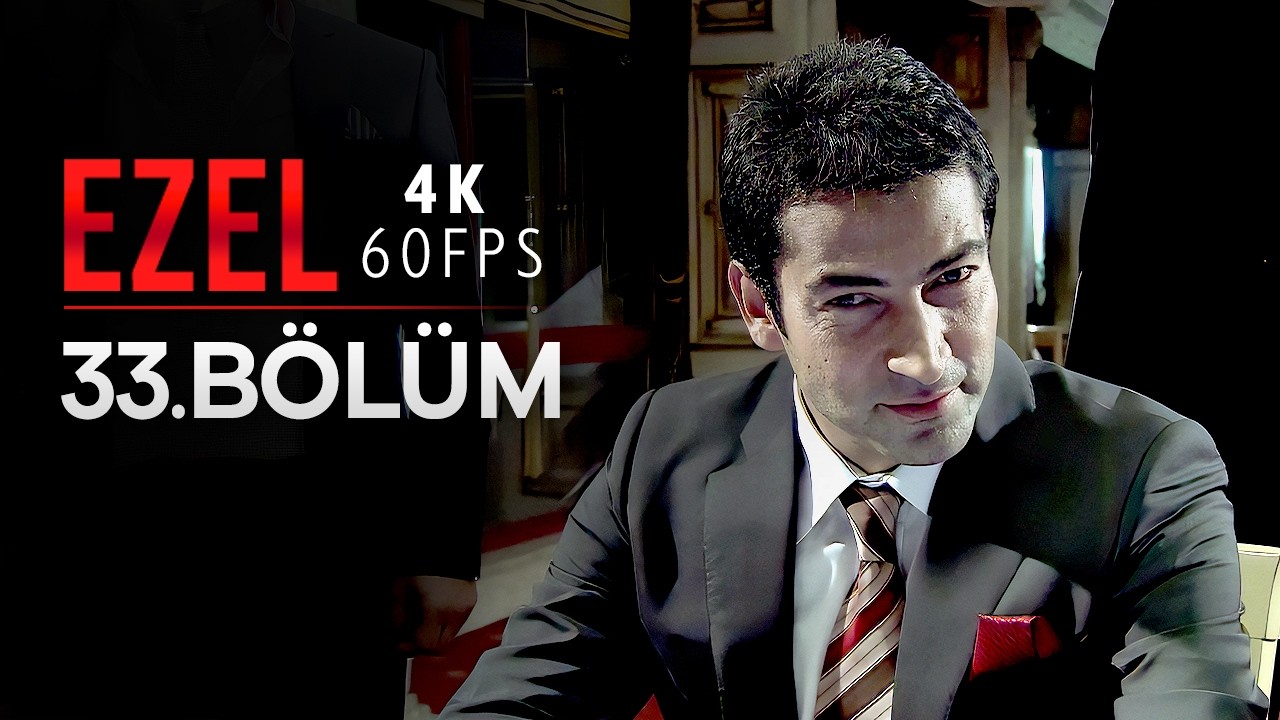 Ezel 33. B&ouml;l&uuml;m Sezon Finali | 4K 60 FPS