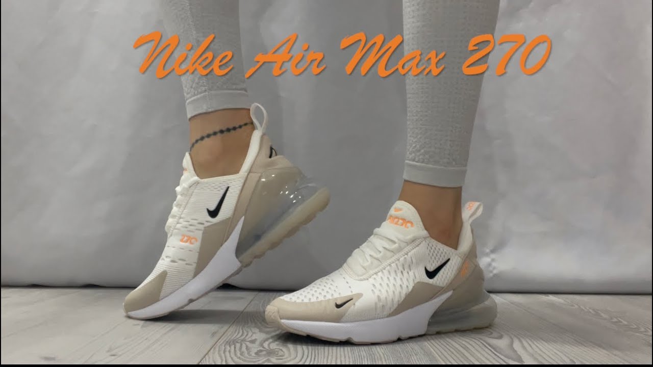 Nike Air Max 270 women&rsquo;s Beige on feet