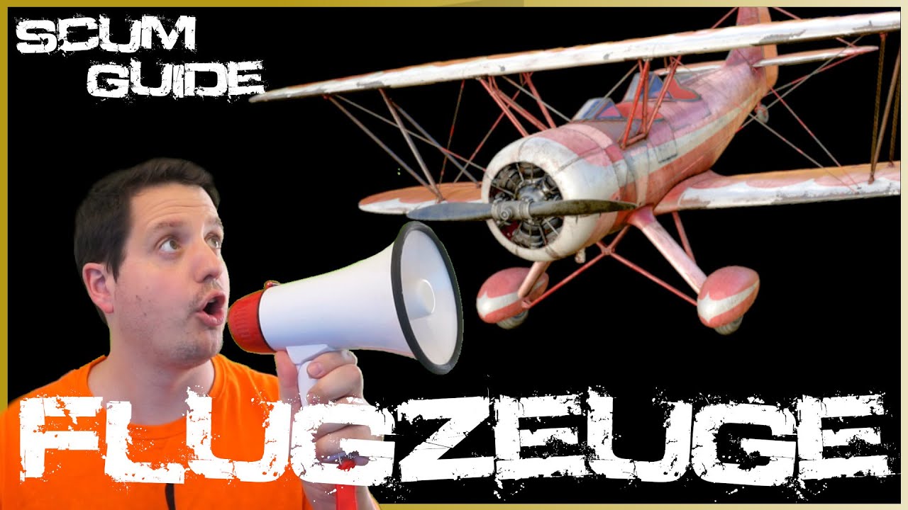 SCUM Guide [2022] 🧟 FLUGZEUG und FALLSCHIRM | Steuerung, Spawn-Punkte, Aufrüsten, Tanken...