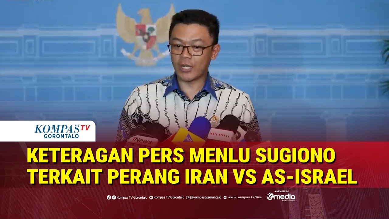 Keterangan Pers Menteri Luar Negeri Sugiono, Terkait Perang Iran dan AS-Israel