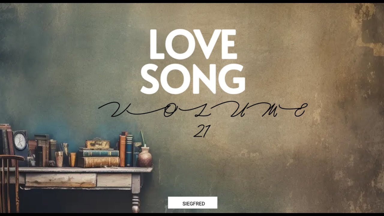Lovesongs Volume 21  Curated by Siegfred..