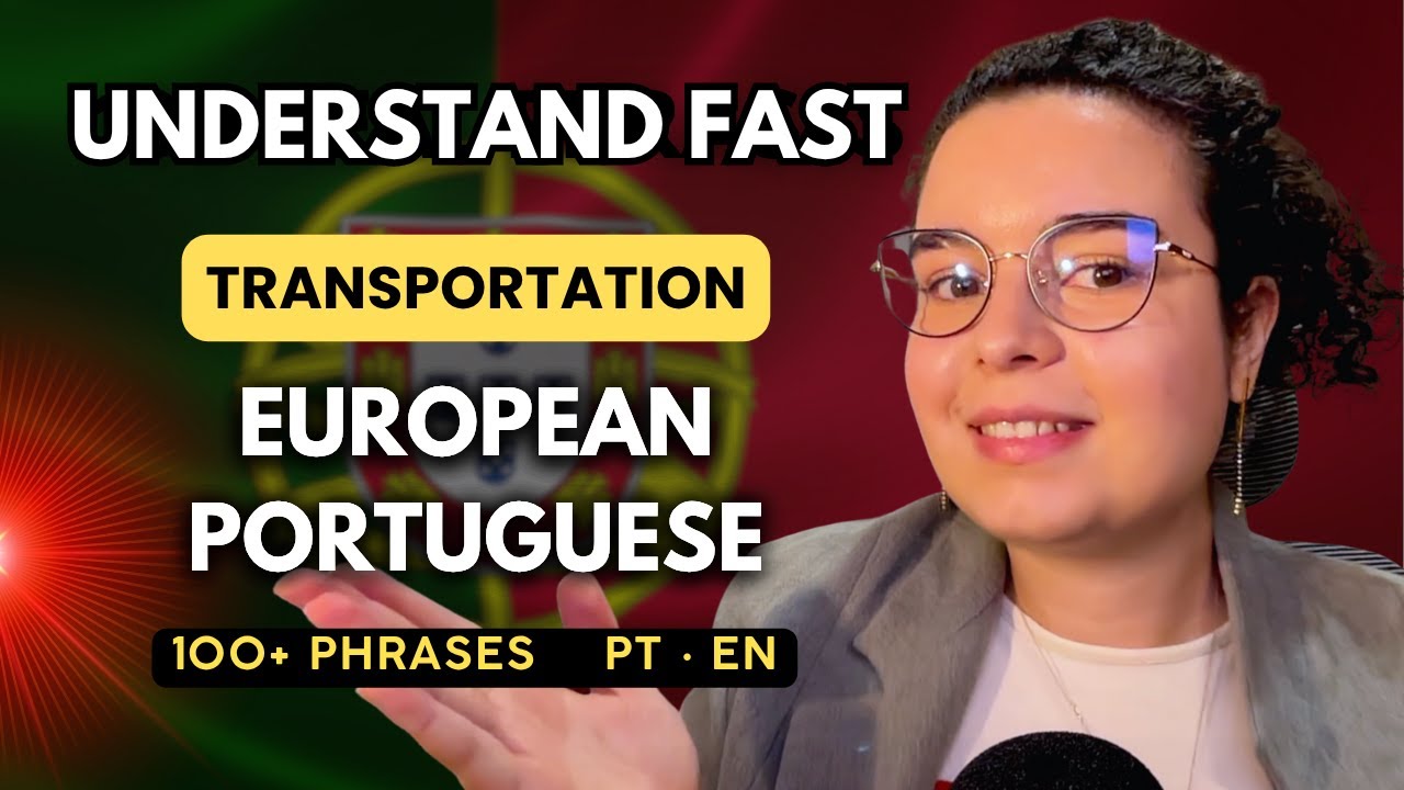 100 European Portuguese Phrases about Transportation (with English Translation)