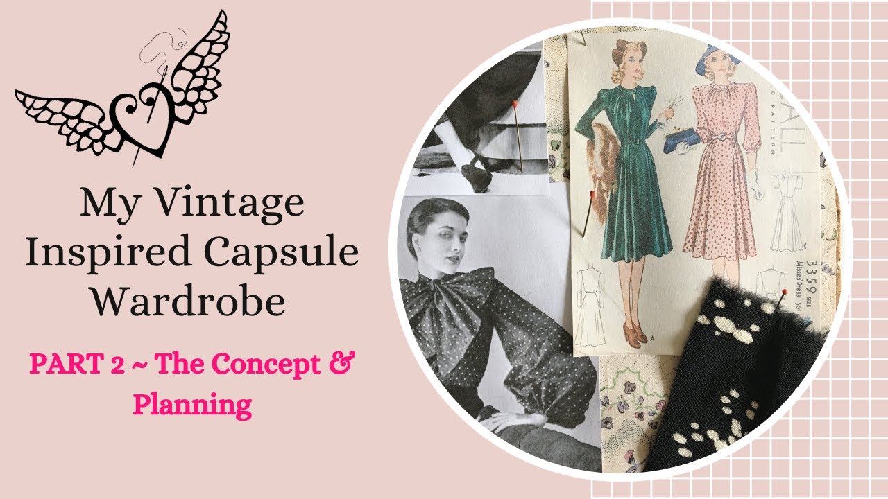 My Vintage Inspired Capsule Wardrobe ~ Part 2 ~ The Concept & Planning