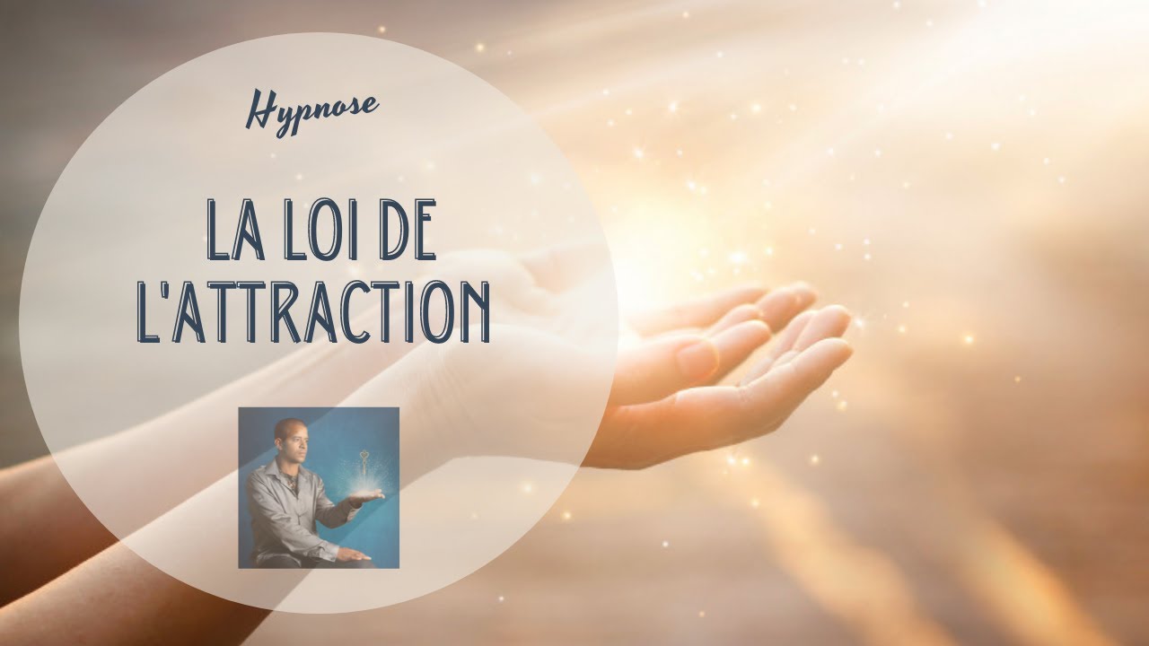 hypnose la loi de l'attraction