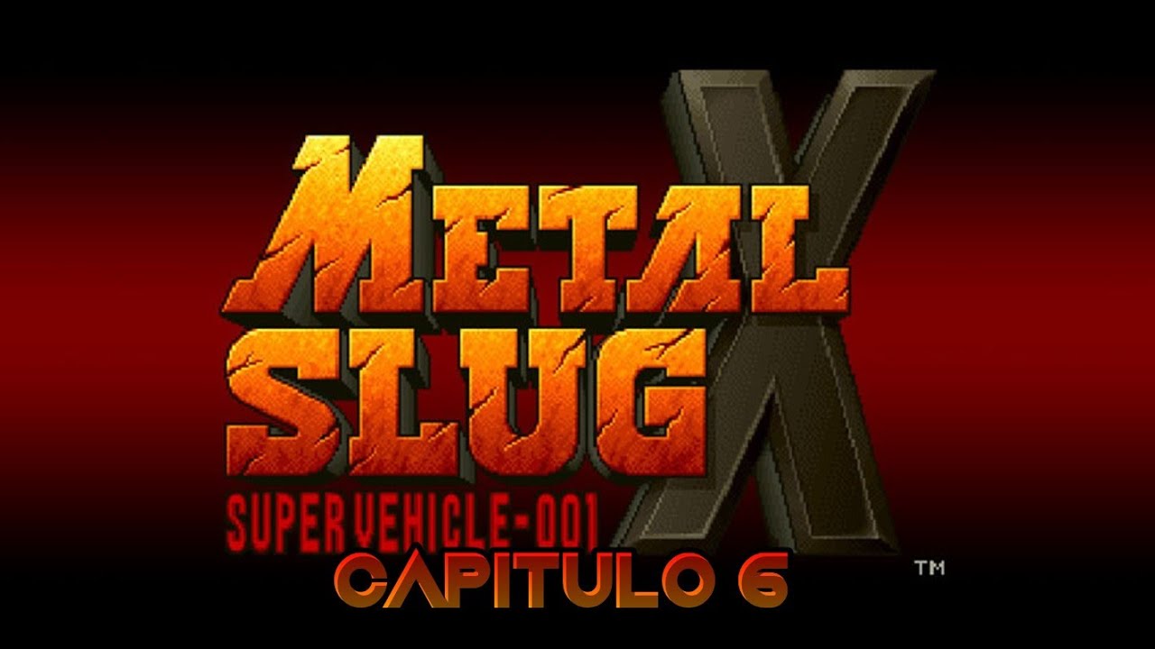 Metal Slug X - 4 y 5|Funtime Herobrine