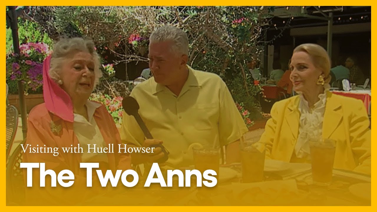 The Two Anns | Visiting with Huell Howser