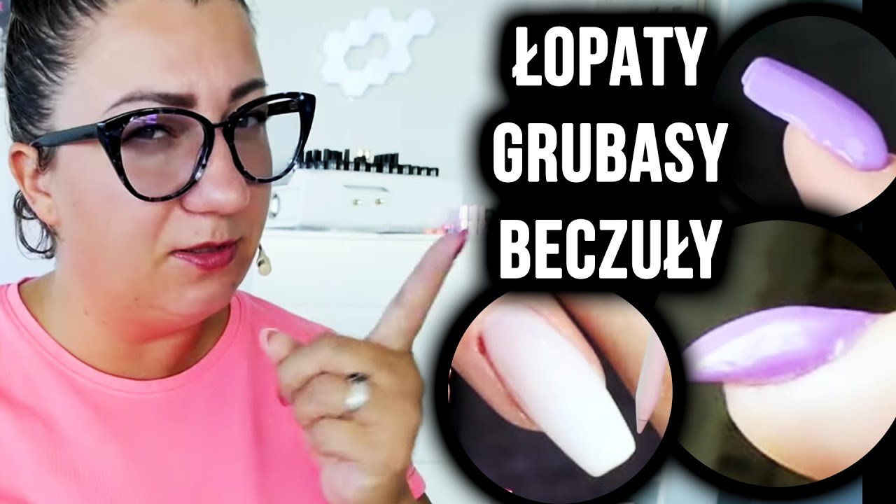 Łopaty, Grubasy, Beczuły - czyli jakie błędy popełniają stylistki paznokci * i ja * | #29 | Quloo
