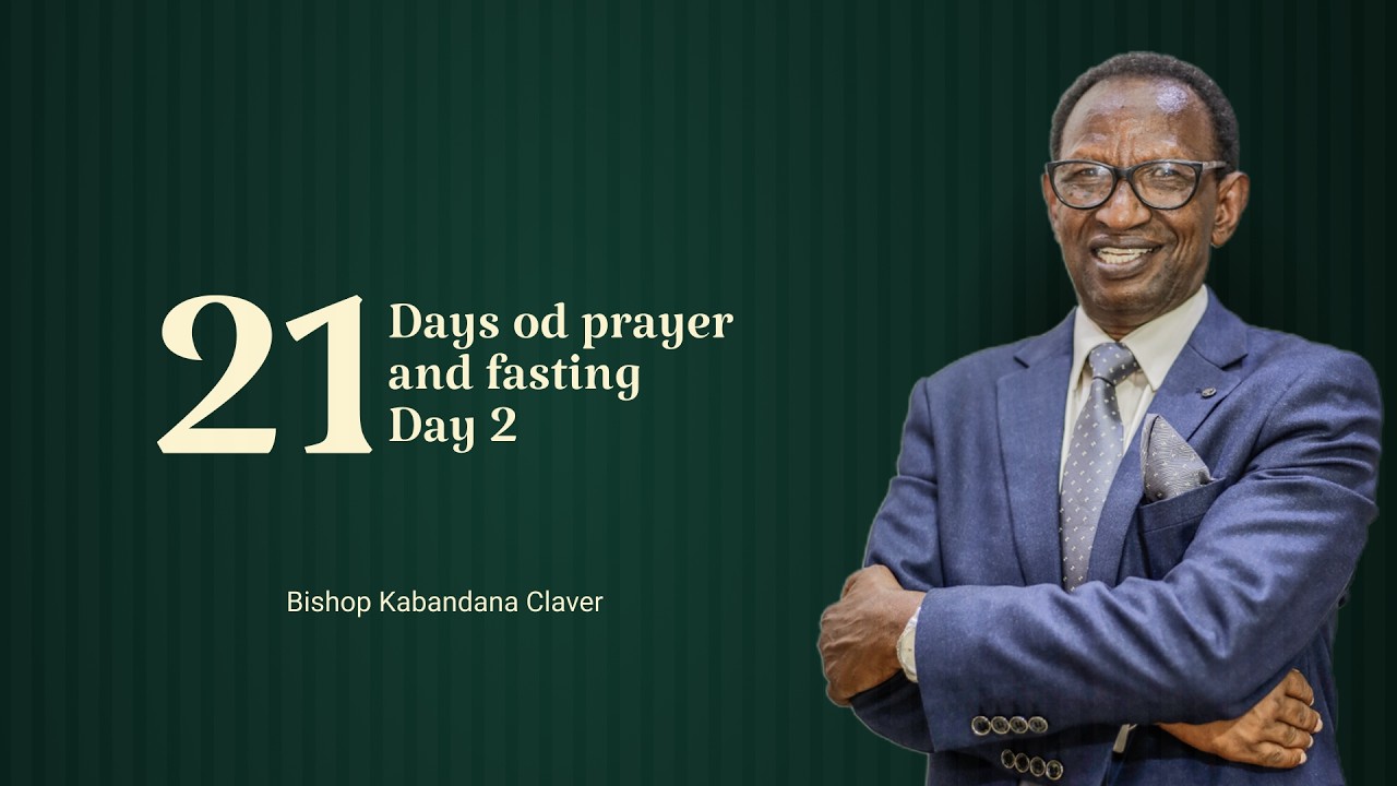 Day2 | 21 Days of Prayer and Fasting :Rinda umutima wawe with Bishop Kabandana Claver
