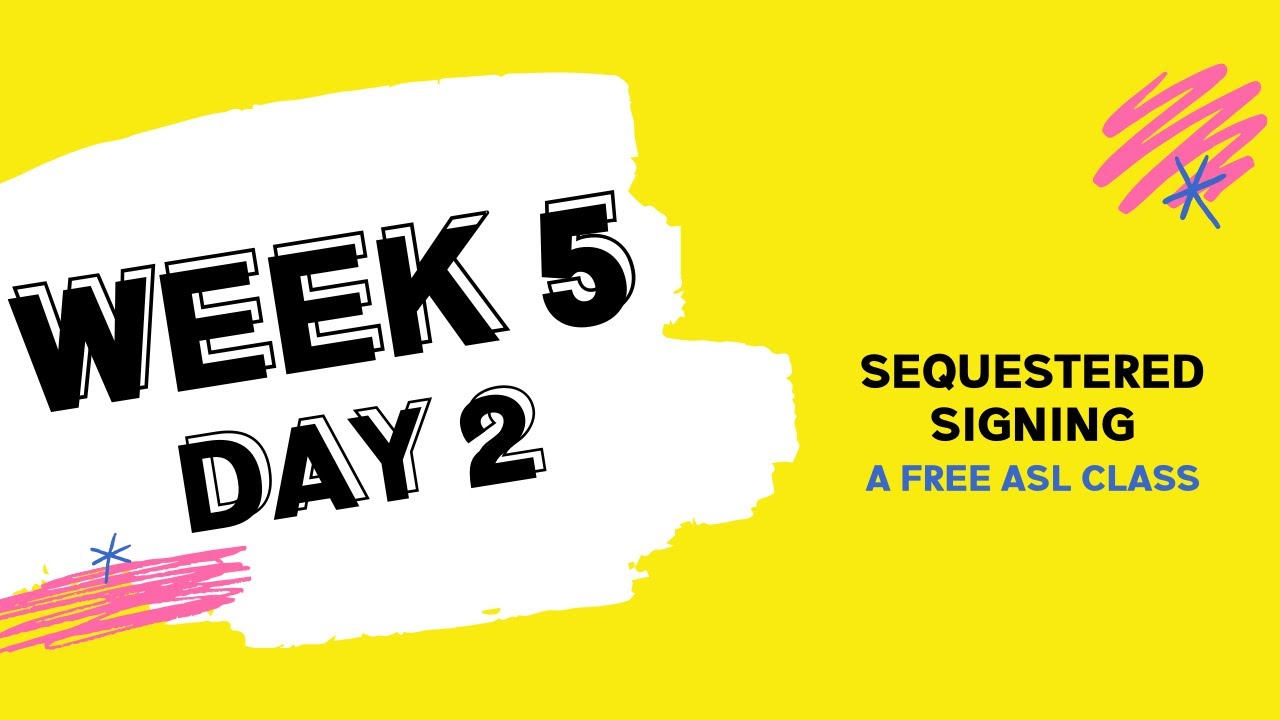 Sequestered Signing: Week 5 Day 2 (free ASL class)