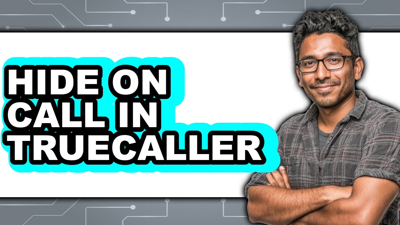 How To Hide On Call In Truecaller - Easy Guide