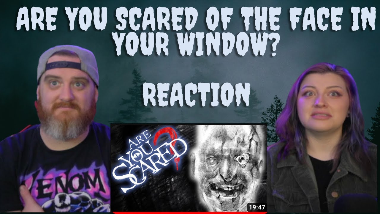 Are You Scared of the Face in Your Window? @watcher | HatGuy & @gnarlynikki React
