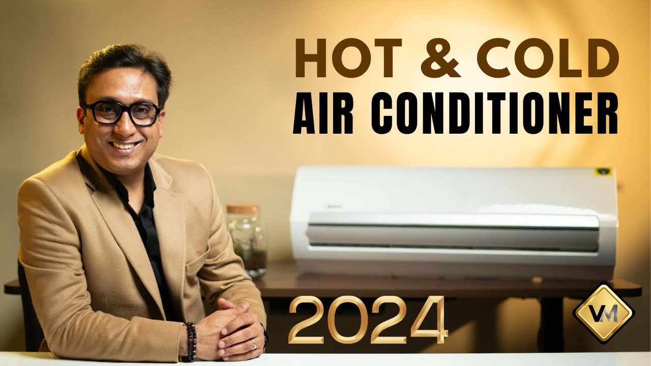 Best Hot and Cold AC 2024 | Best AC in India 2024 | Best AC 2024