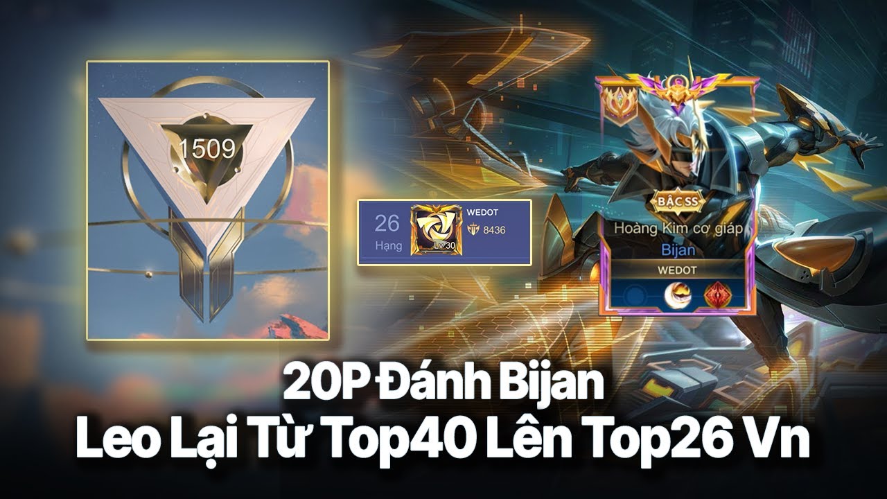 20P Leo Lên 1507 Điểm Đỉnh | Chuỗi Trận Từ Top40 Lên Top26Vn | Hành Trình Chinh Phục Top1 Bijan.....