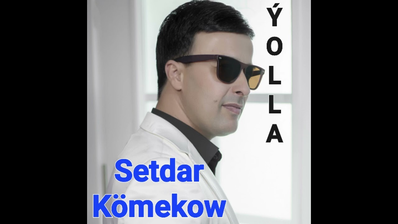 Setdar Kömekow ÝOLLA 4K