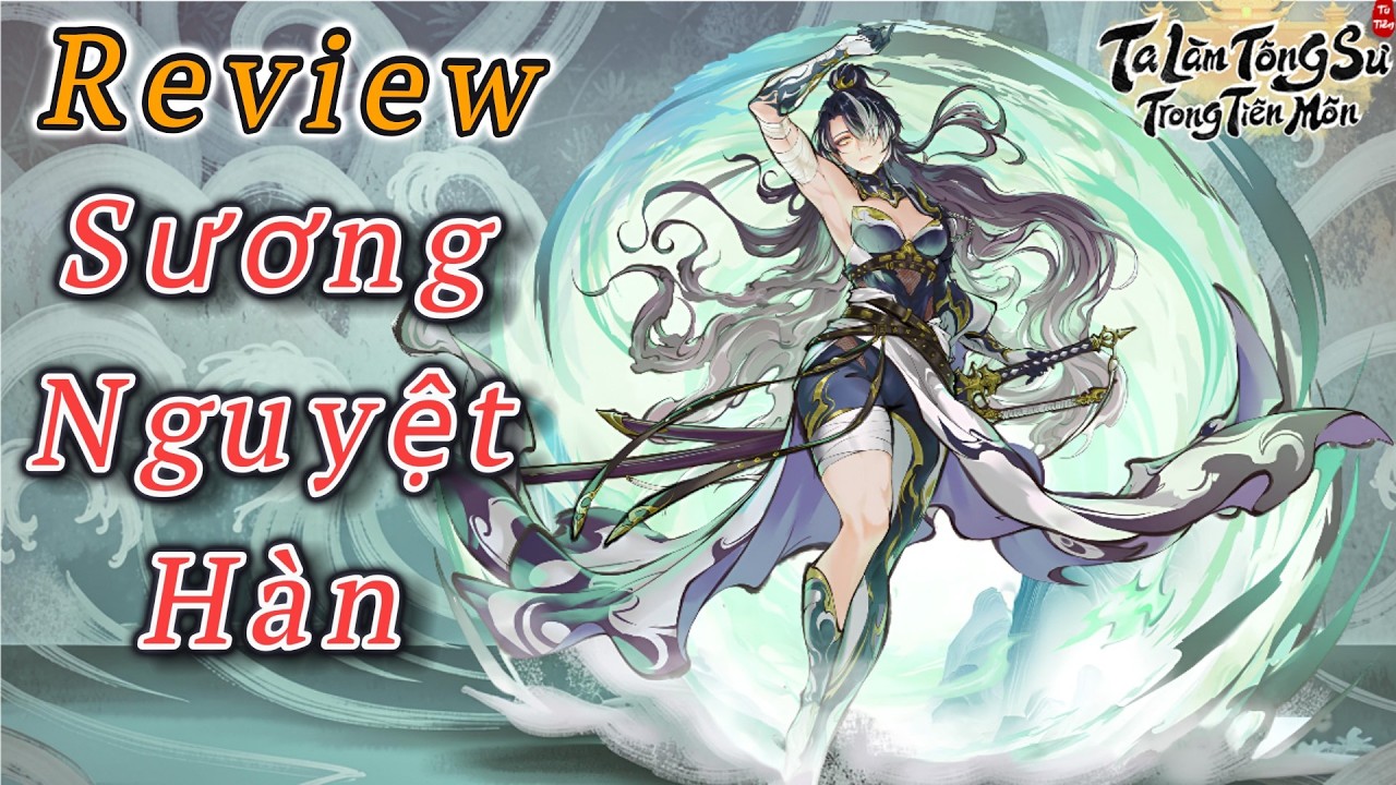 Ta Làm Tông Sư Trong Tiên Môn #32 | Sương Nguyệt Hàn – Nữ Đao Tu Sở Hữu 5 Linh Căn
