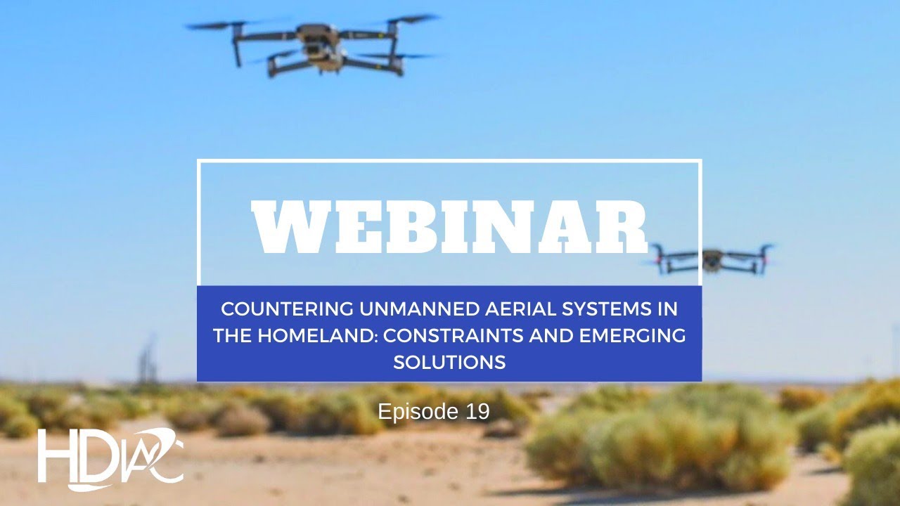 Countering Unmanned Aerial Systems in the Homeland: Constraints and Emerging Solutions | HDIAC