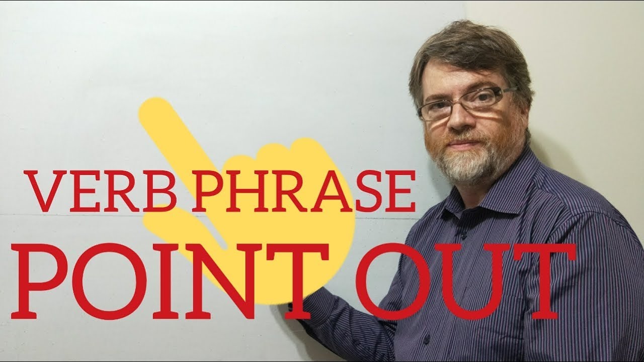 English Tutor Nick P Verb Phrase (101) Point Out