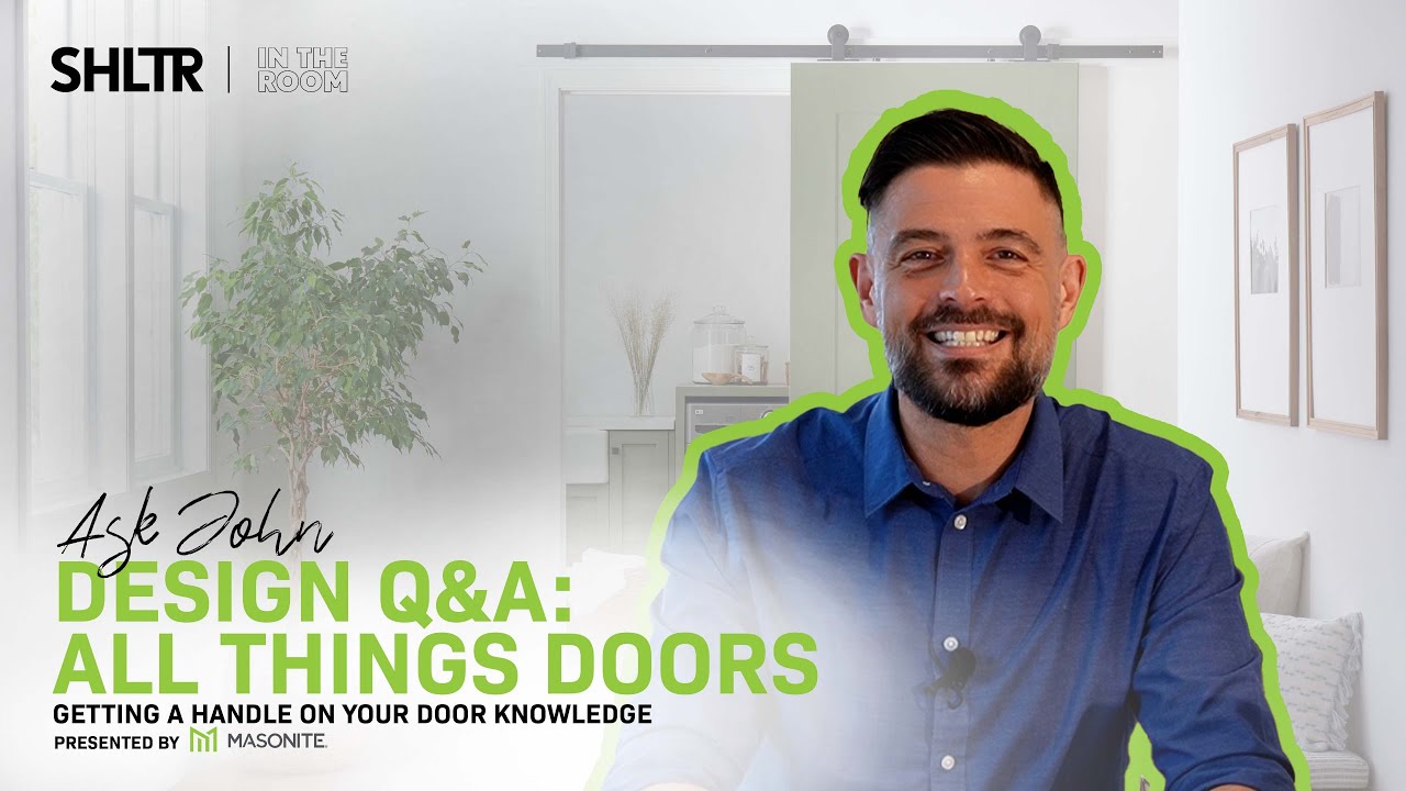 Design Q&A: All Things Doors | In The Room with John Gidding