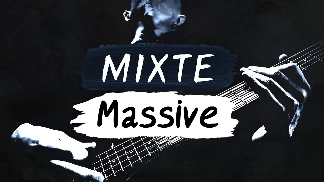 MIXTE - Massive (4K remaster)