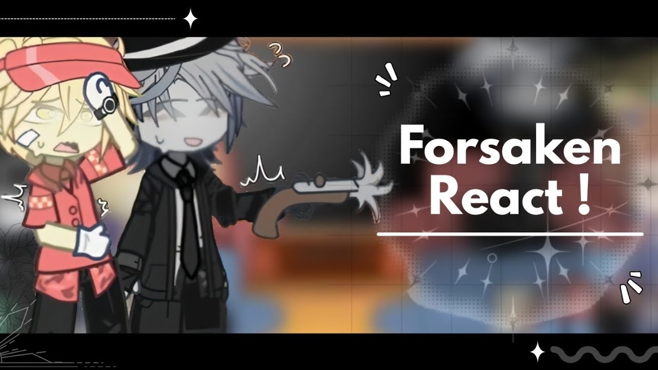 Forsaken React || 2X/1.5X Speed || Read Desc!