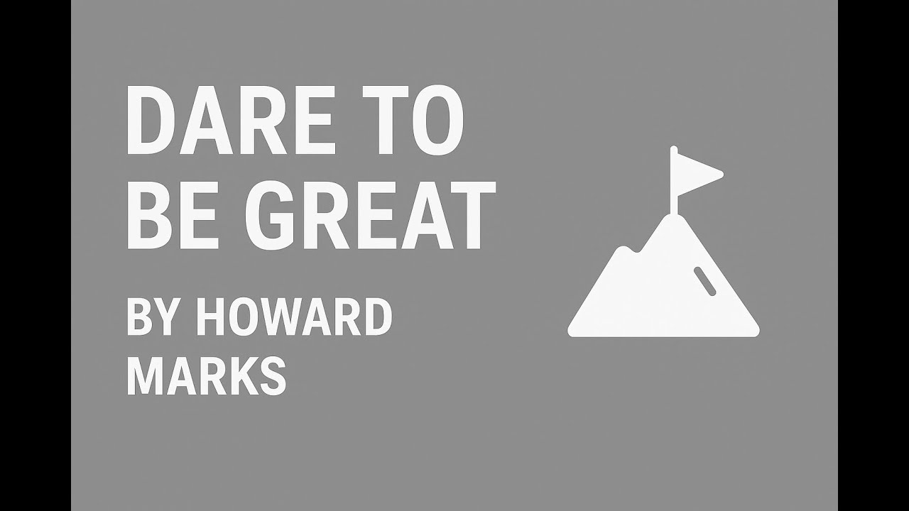Dare to Be Great - Howard Marks - Memos