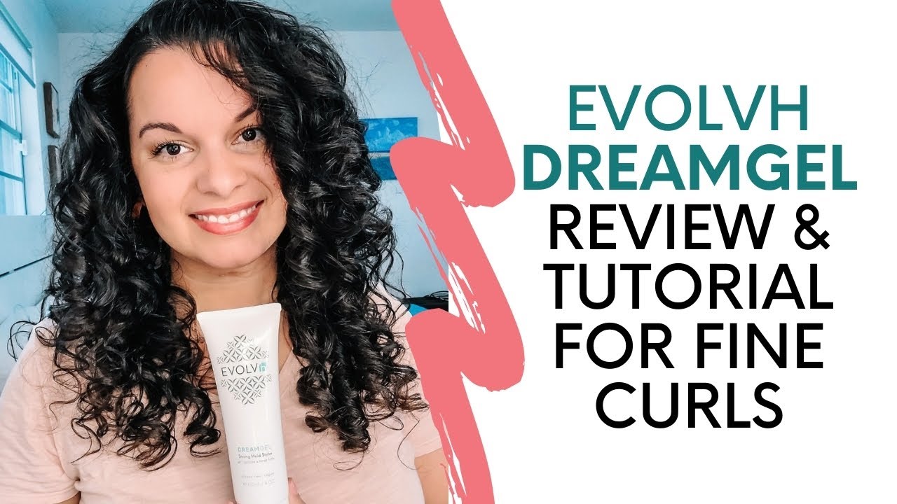 EVOLVh DreamGel Review & Styling Routine For Fine Curly Hair
