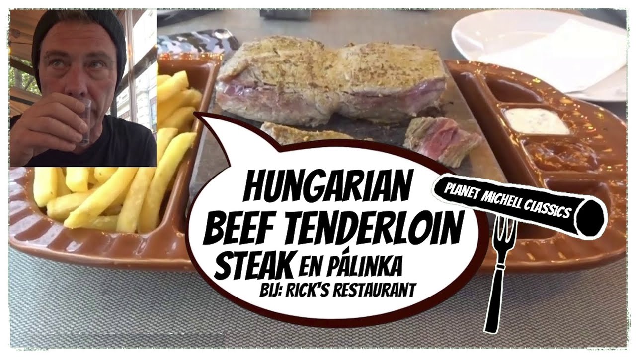 Hungarian BEEF TENDERLOIN STEAK bij Rick's Restaurant | Planet Michell Classics | Michell's Keuken