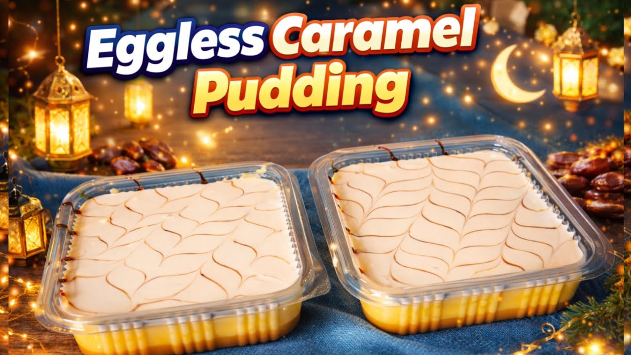 Eggless Caramel Pudding Recipe | Arabian Pudding Without Oven | Creamy & Easy Dessert Recipe