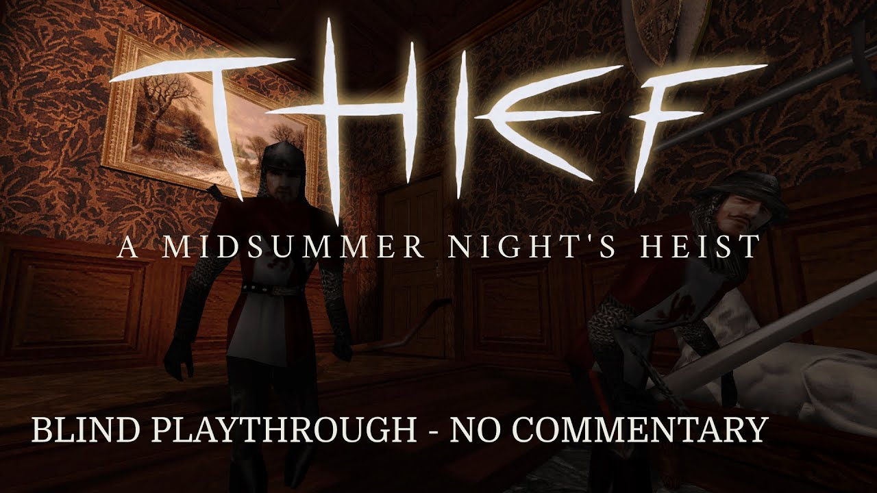 Thief (FM): A Midsummer Night's Heist (Blind Playthrough - No Commentary - Expert)