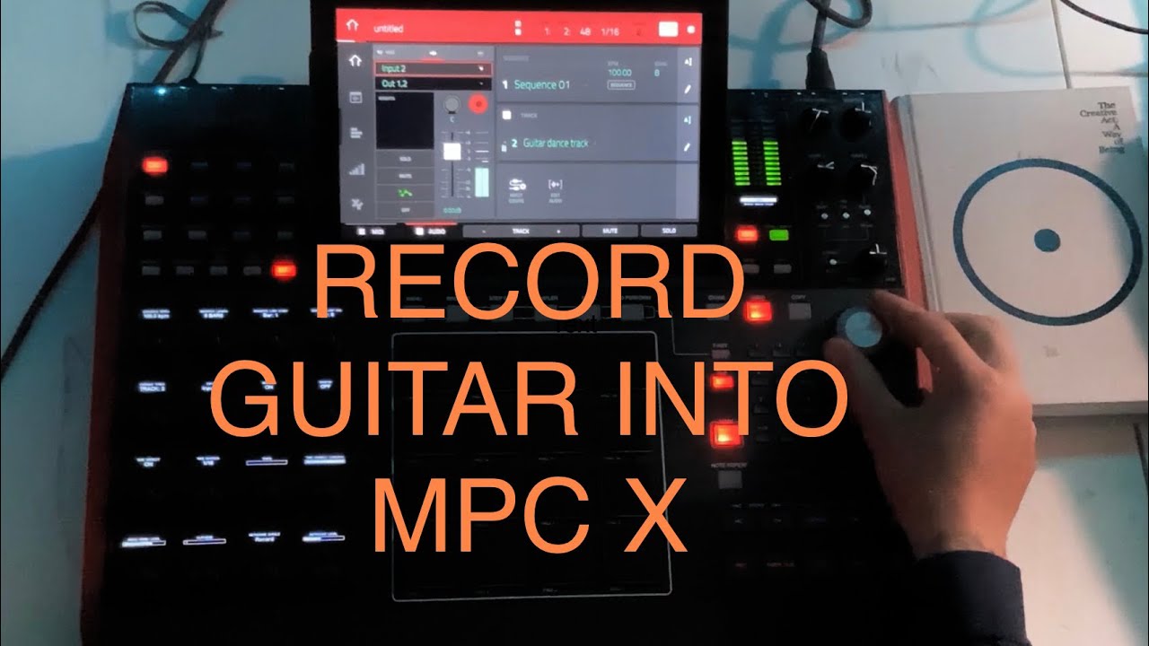 How to record guitar into MPCX 2.0