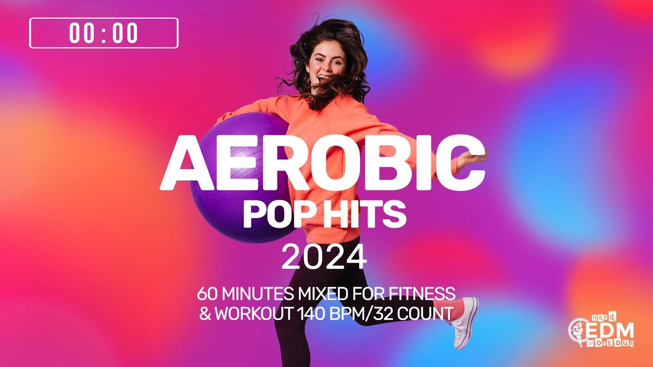 🔥 Aerobic Pop Hits 2024 – 140 BPM / 32 Count (60-Min Session)