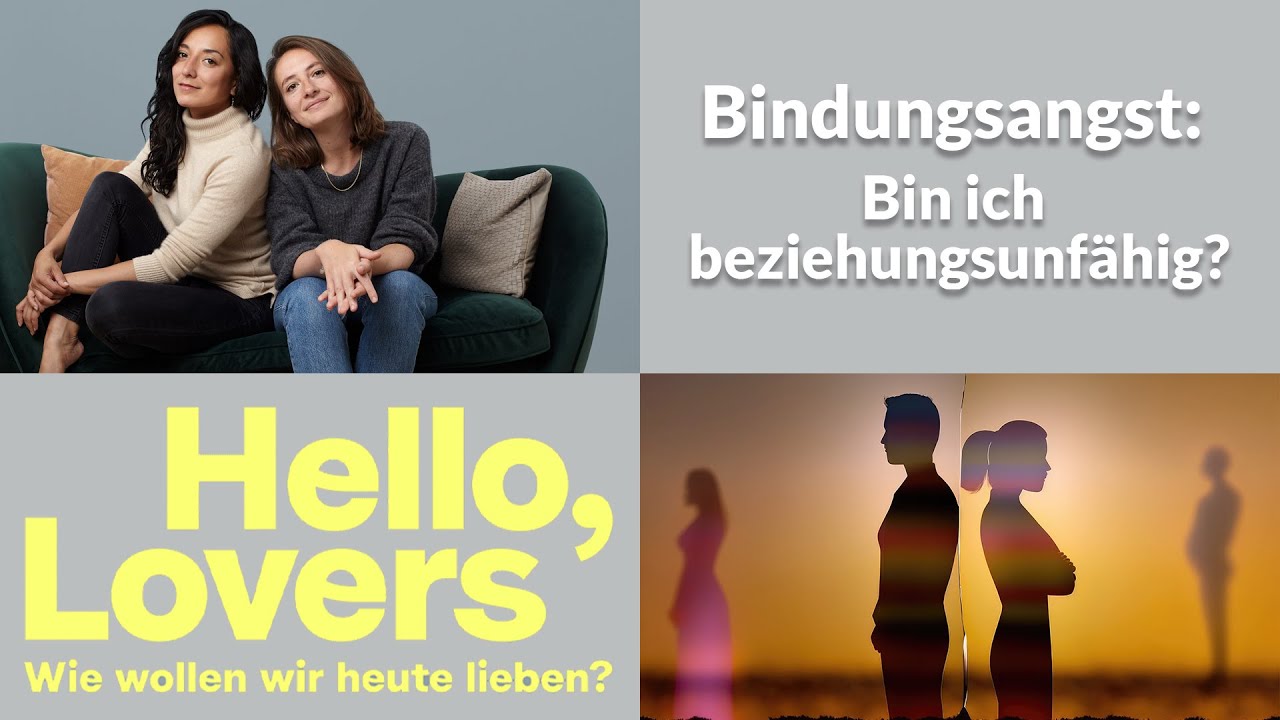 Bindungsangst: Kann man wirklich ‘beziehungsunfähig’ sein? | Hello, Lovers! Podcast