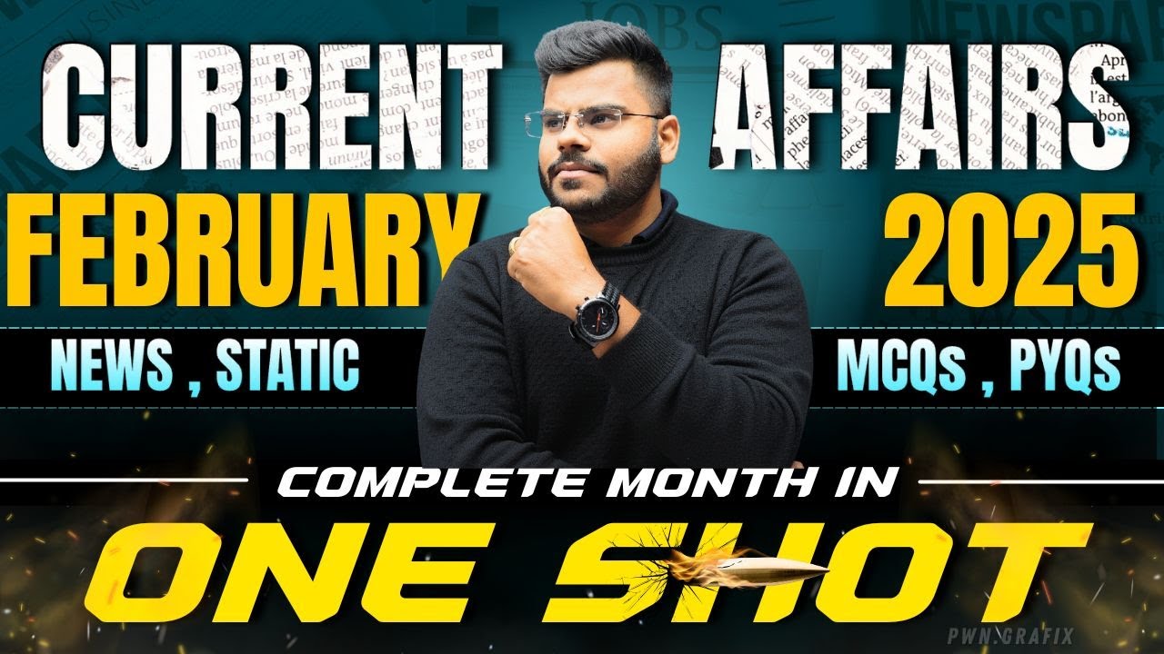 COMPLETE FEBRUARY 2025 MONTHLY CURRENT AFFAIRS | BY DESIRE TO LEARN | CURRENT AFFAIRS BY SAGAR SIR