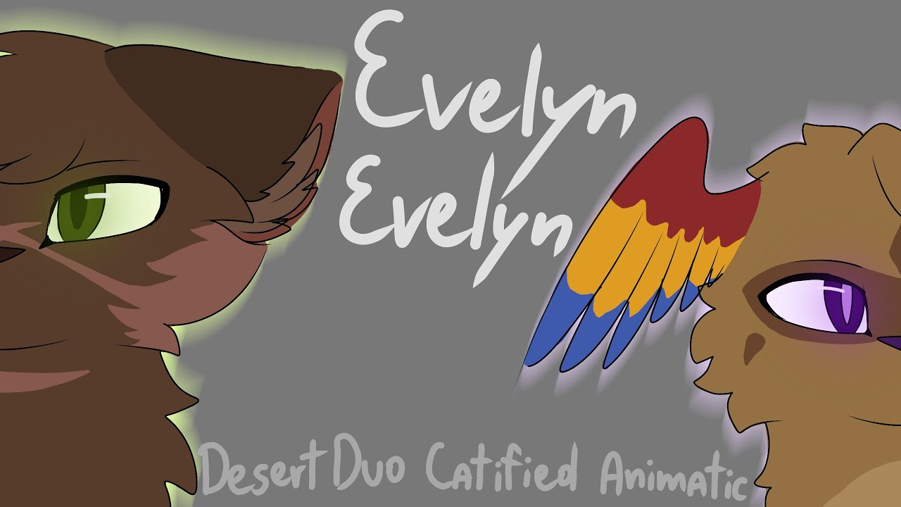 Evelyn Evelyn | DesertDuo Catified Animatic