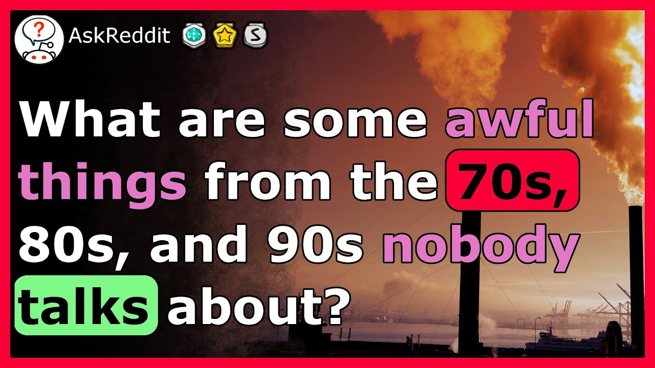 AWFUL things that used to happen!