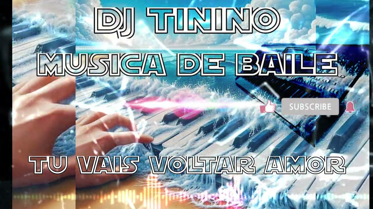 ☆ DJ TINIÑO☆ MUSICA DE BAILE🎹TU VAIS VOLTAR AMOR 🎹👍🔔🔔#suscribete