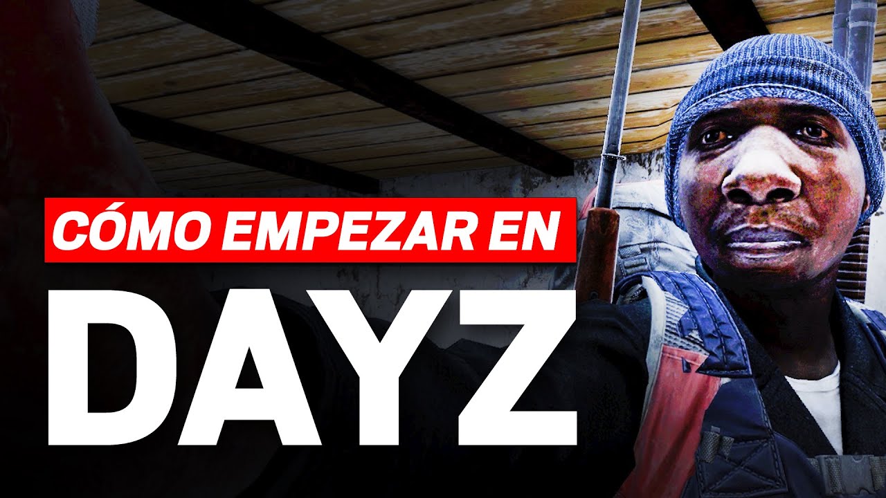 COMO EMPEZAR EN DAYZ 2023 | DAYZ PARA NOVATOS PC/XBOX/PS5-PS4