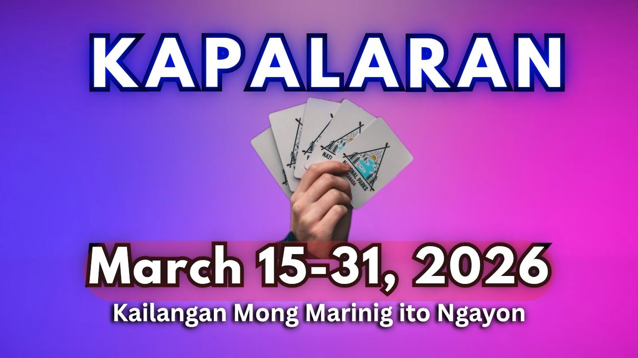 (March 15-31, 2026) KAILANGAN MONG MARINIG ITO 🔮 GABAY KAPALARAN HOROSCOPE 12 ZODIAC SIGNS MID-MARCH