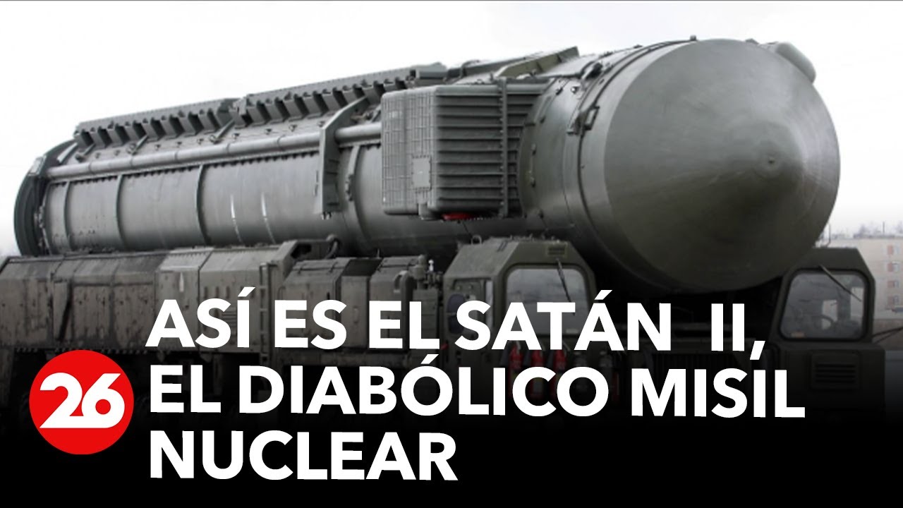 Así es el SATÁN  II, el diabólico misil nuclear con el que RUSIA amenaza al mundo
