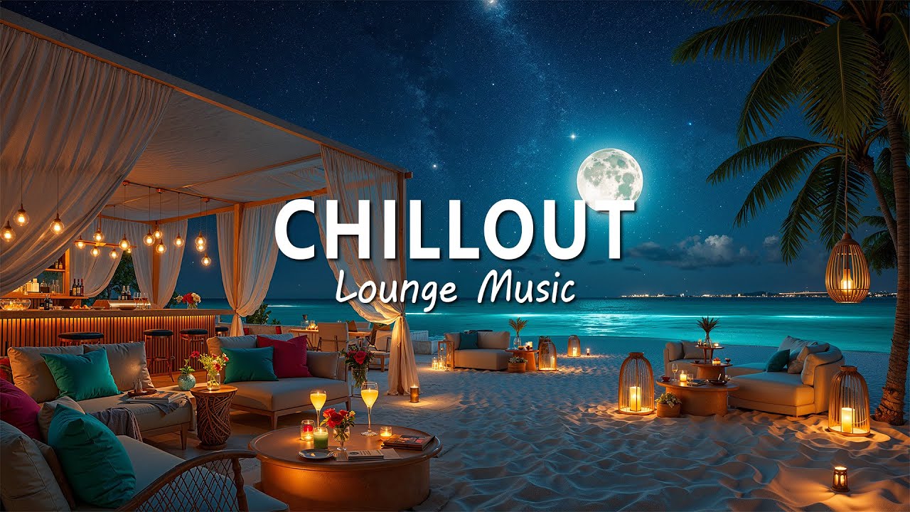Night Beach Club | Chillout Lounge 2025 🍸 | Relaxing Ambient Chillout Vibes for Evening Mood