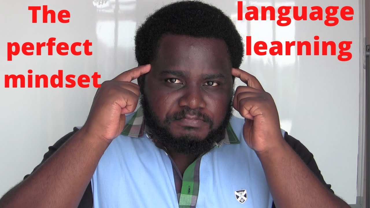 Language learning: The perfect mindset