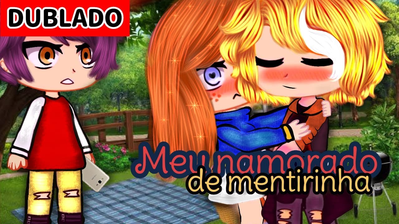 Meu namorado de mentirinha | Mini Filme [DUBLADO] Gacha Club