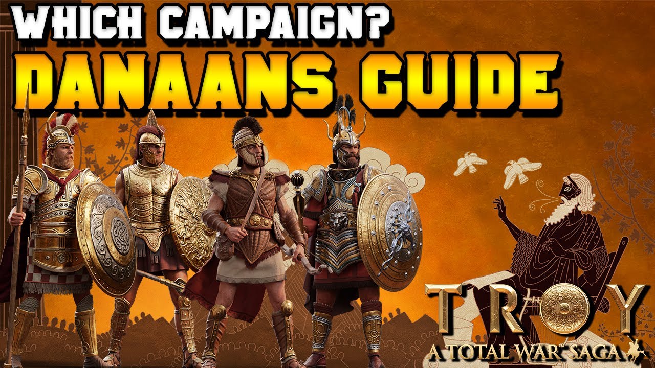 Which Campaign Should You Play? Danaans (Greeks) Guide for Total War Saga: Troy
