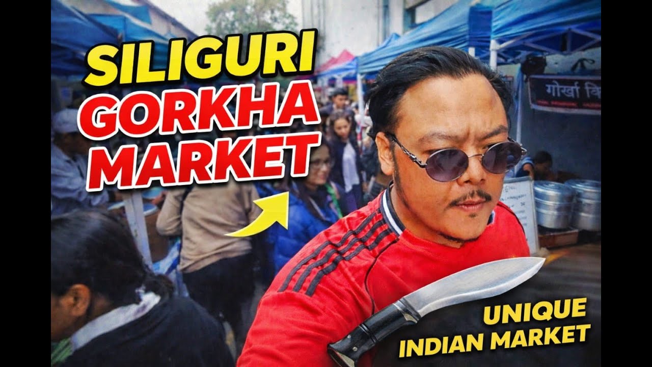 Siliguri Gorkha Market – Unique Items You Won’t Find Anywhere!