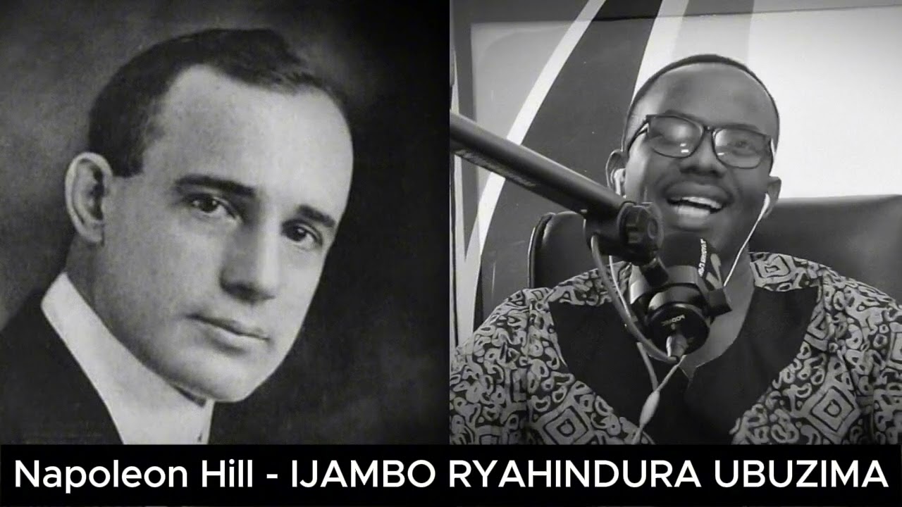 Napoleon Hill - IJAMBO RYAHINDURA UBUZIMA EP870