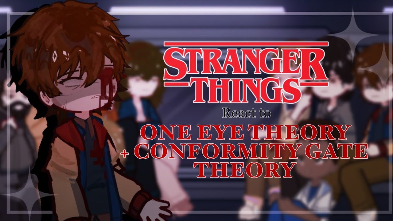 STRANGER THINGS S5 React to ONE EYE THEORY + CONFORMITY GATE THEORY | speed 2X | PART 2/? | 📡🩸