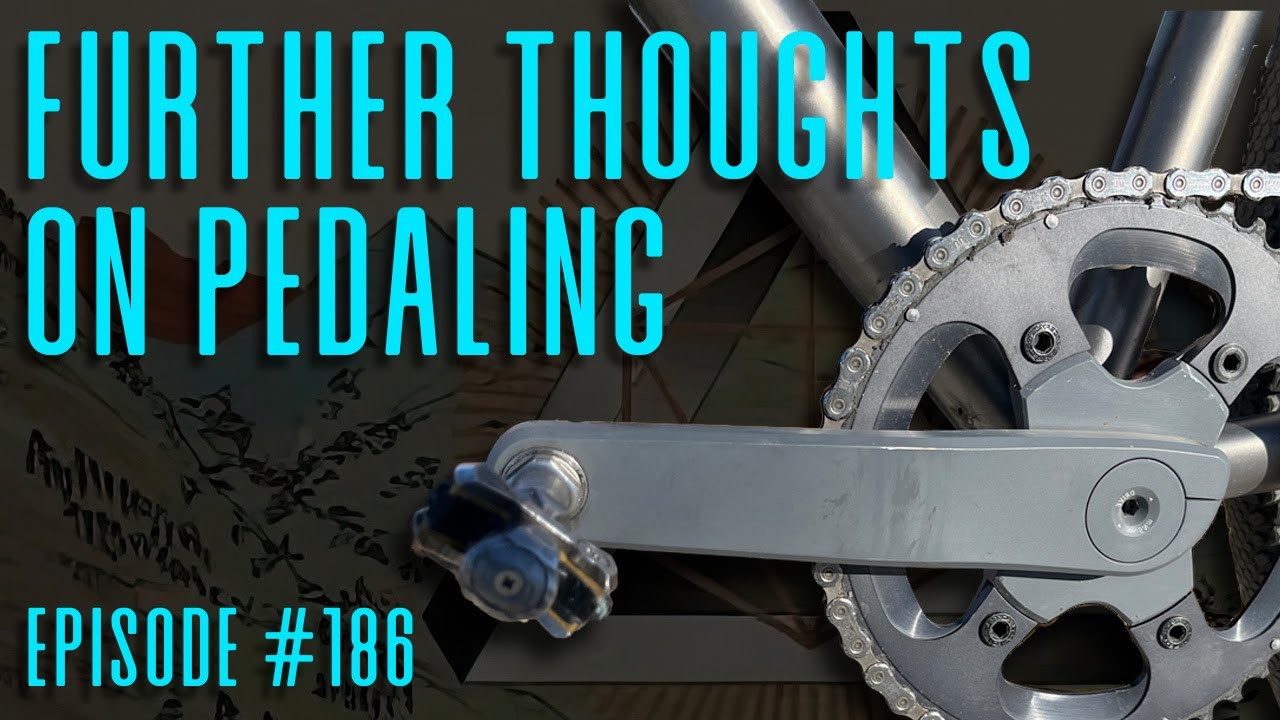 Episode 186 – Further Thoughts on Pedaling