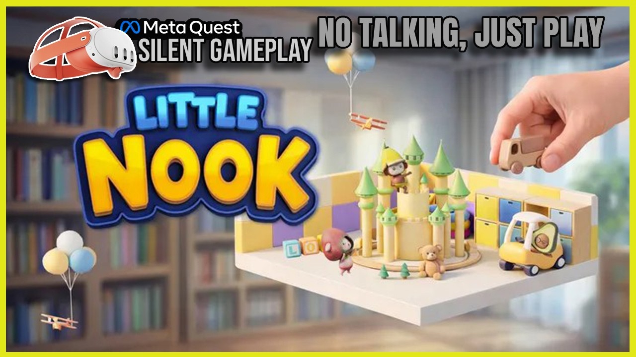 Little Nook | FREE MR GAME | First Minutes VR Gameplay (No Commentary) | Meta Quest 3