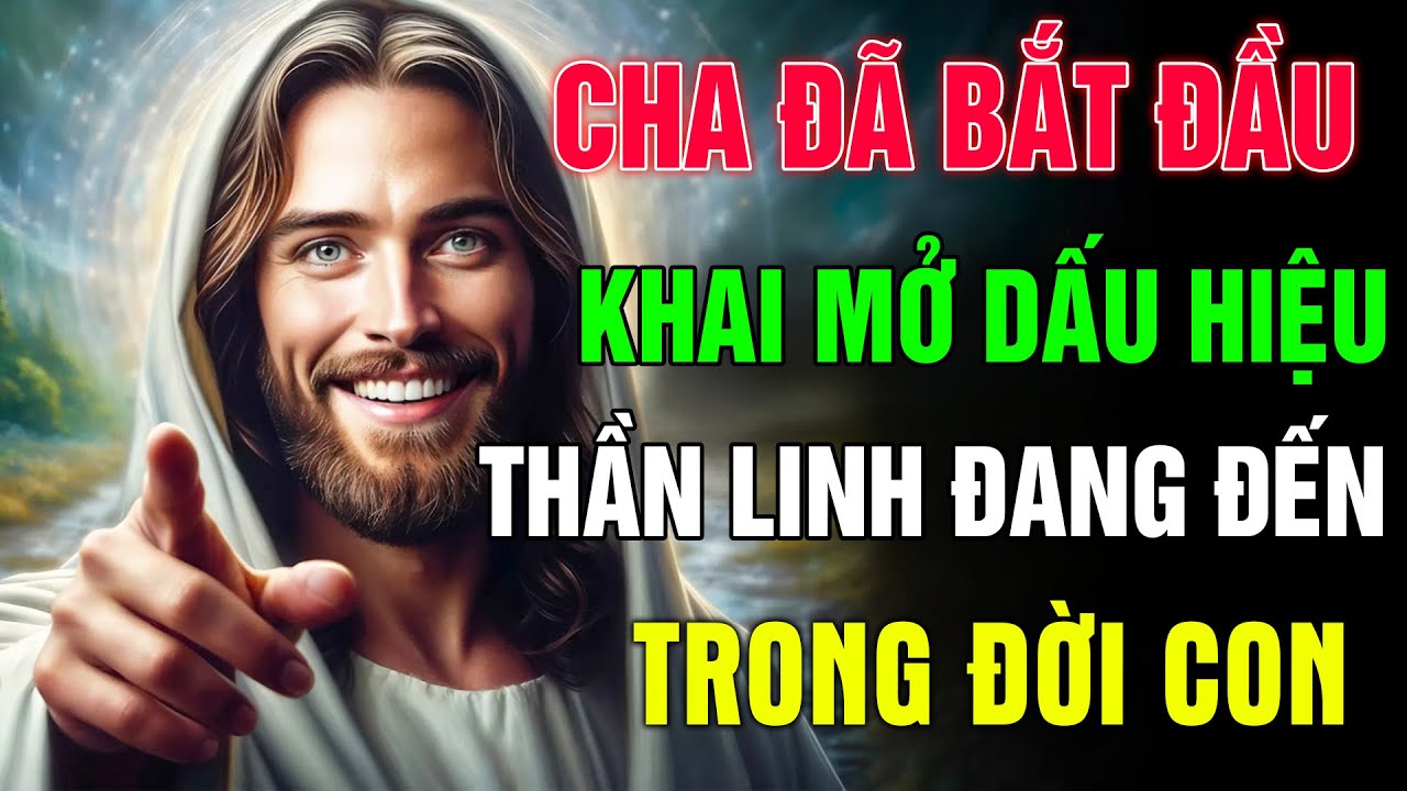 CHA ĐÃ BẮT ĐẦU KHAI MỞ VÀ DẤU HIỆU THẦN LINH ĐANG HOẠT ĐỘNG TRONG ĐỜI CON  - NGHE CHÚA MỖI NGÀY